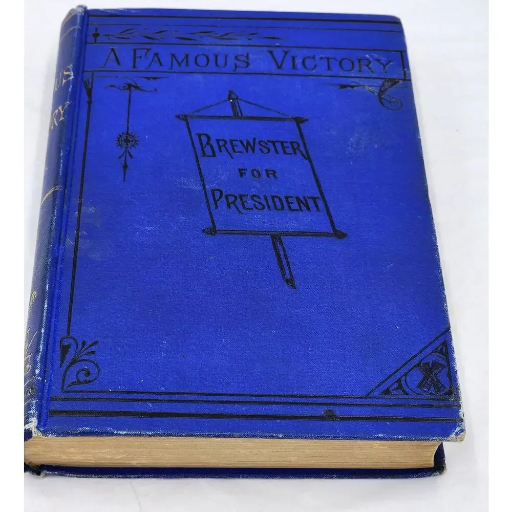Famous Victory Brewster For President By Holden Edward Goodman Antiquarian 1880